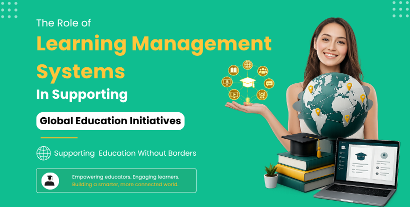 The Role of Learning Management Systems in Supporting Global Education Initiatives